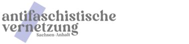 Antifaschistische Vernetzung Sachsen-Anhalt